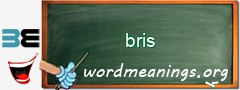 WordMeaning blackboard for bris